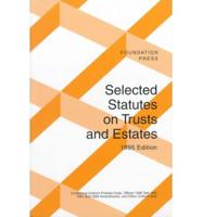 Selected Statutes on Trusts and Estates, 1995