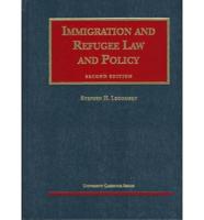 Immigration and Refugee Law and Policy