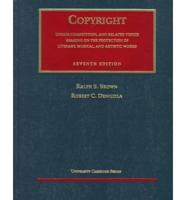 Cases on Copyright, Unfair Competition, and Related Topics Bearing on the Protection of Literary, Musical, and Artistic Works