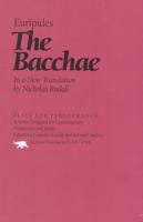 The Bacchae: In a New Translation by Nicholas Rudal