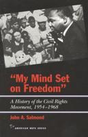 My Mind Set on Freedom: A History of the Civil Rights Movement, 1954-1968