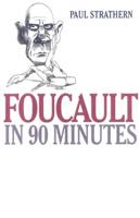 Foucault in 90 Minutes: Philosophers in 90 Minutes