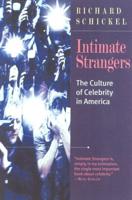 Intimate Strangers: The Culture of Celebrity