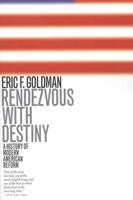 Rendezvous with Destiny: A History of Modern American Reform