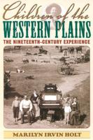 Children of the Western Plains: The Nineteenth-Century Experience