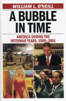A Bubble in Time: America During the Interwar Years, 1989-2001
