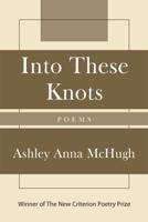 Into These Knots