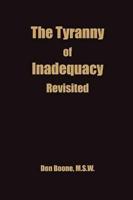 The Tyranny of Inadequacy Revised