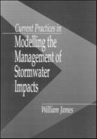 Current Practices in Modelling the Management of Stormwater Impacts