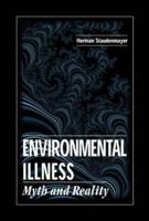 Environmental Illness: Myth & Reality