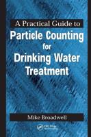 A Practical Guide to Particle Counting for Drinking Water Treatment