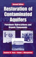 Restoration of Contaminated Aquifers : Petroleum Hydrocarbons and Organic Compounds, Second Edition