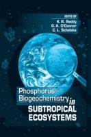 Phosphorus Biogeochemistry in Subtropical Ecosystems