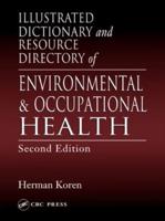 Illustrated Dictionary and Resource Directory of Environmental & Occupational Health