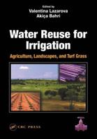 Water Reuse for Irrigation : Agriculture, Landscapes, and Turf Grass