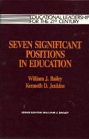 Seven Significant Positions in Education