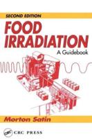 Food Irradiation : A Guidebook, Second Edition