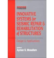 Innovative Systems for Seismic Repair & Rehabilitation of Structures
