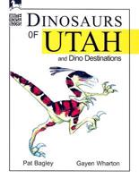 Dinosaurs of Utah and Dino Destinations