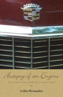 Autopsy of an Engine and Other Stories from the Cadillac Plant