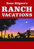 Gene Kilgore's Ranch Vacations