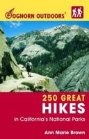 250 Great Hikes in California's National Parks