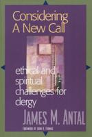 Considering a New Call: Ethical and Spiritual Challenges for Clergy