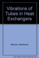 Vibrations of Tubes in Heat Exchangers