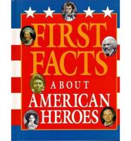 First Facts About American Heroes