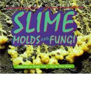 Slime, Molds, and Fungi
