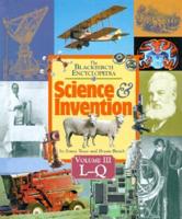 The Blackbirch Press Encyclopedia of Science & Invention. Vol 3 L-Q