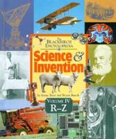 The Blackbirch Encyclopedia of Science & Invention. Vol 4 R-Z