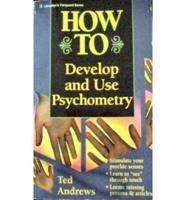 How to Develop and Use Psychometry