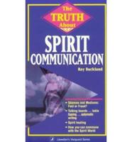 The Truth About Spirit Communication
