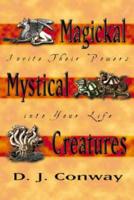 Magickal, Mystical Creatures