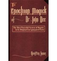The Enochian Magick of Dr John Dee