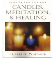 Light Up Your Life With Candles, Meditation, and Healing