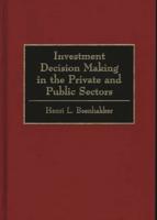 Investment Decision Making in the Private and Public Sectors