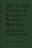 The Art and Science of Computer Assisted Ordering: Methods for Management