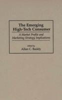 The Emerging High-Tech Consumer: A Market Profile and Marketing Strategy Implications