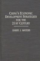 China's Economic Development Strategies for the 21st Century