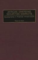 Africa's Emerging Securities Markets: Developments in Financial Infrastructure