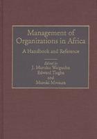 Management of Organizations in Africa: A Handbook and Reference