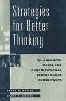 Strategies for Better Thinking: An Advanced Model for Organizational Performance Consultants