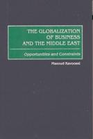 The Globalization of Business and the Middle East: Opportunities and Constraints