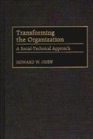 Transforming the Organization: A Social-Technical Approach