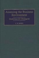 Assessing the Business Environment: Guidelines for Strategists