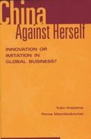 China Against Herself: Innovation or Imitation in Global Business?