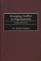 Managing Conflict in Organizations: Third Edition