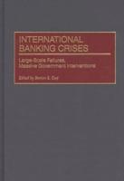 International Banking Crises: Large-Scale Failures, Massive Government Interventions